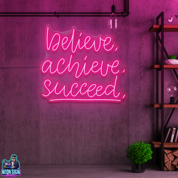 Believe, Achieve, Succed.