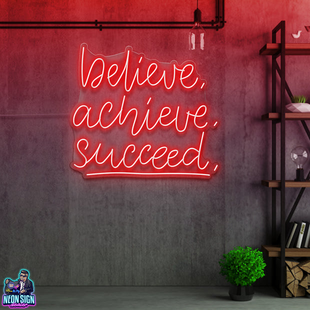 Believe, Achieve, Succed.