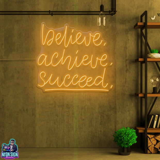 Believe, Achieve, Succed.